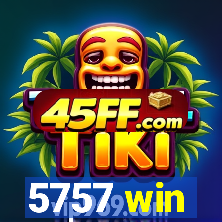 5757 win